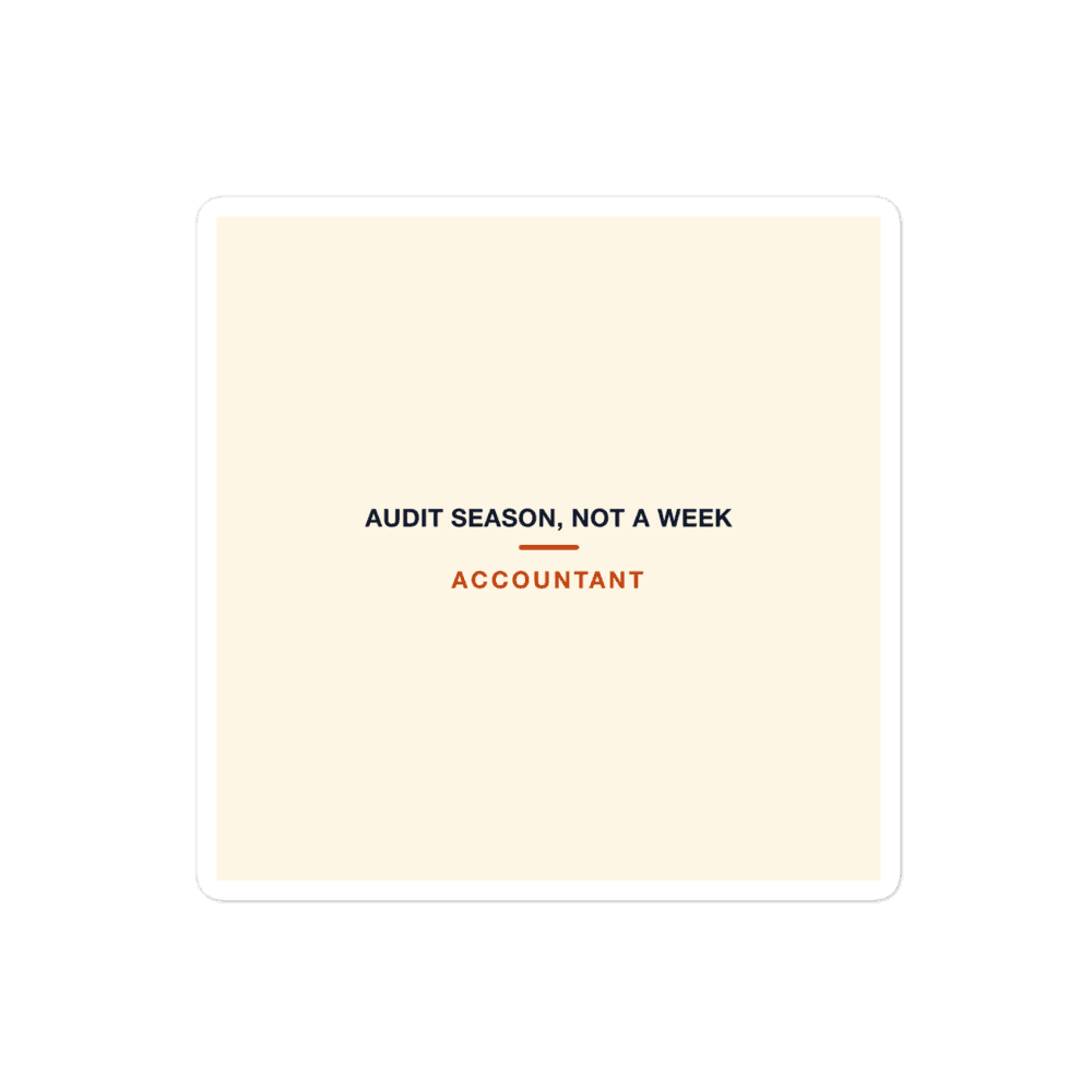 Accountant Sticker — Audit Season, Not a Week
