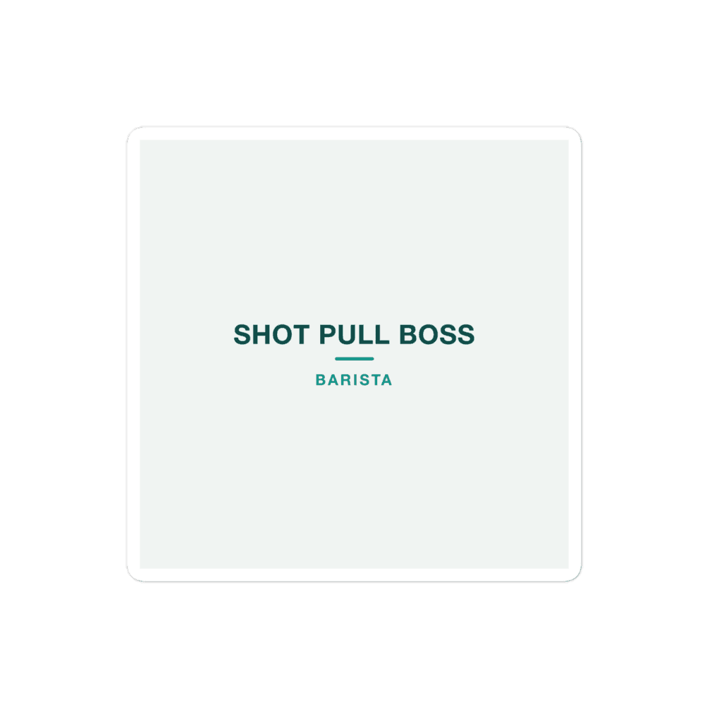 Barista Sticker — Shot Pull Boss