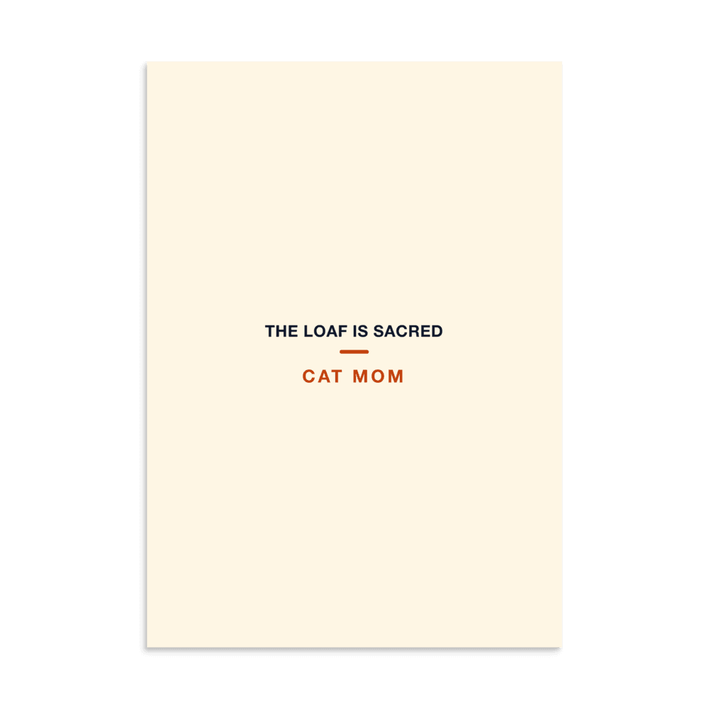 Cat Mom Poster — The Loaf Is Sacred