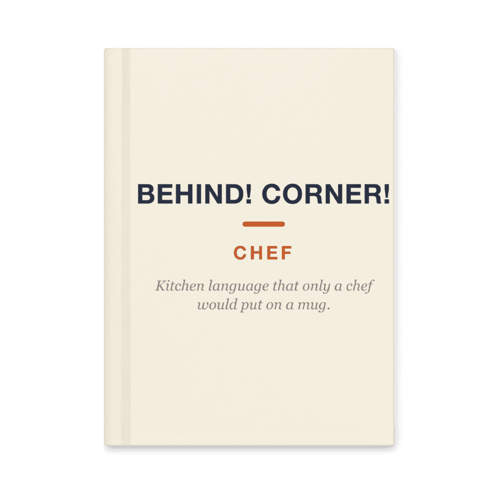 Chef Notebook — Behind! Corner!