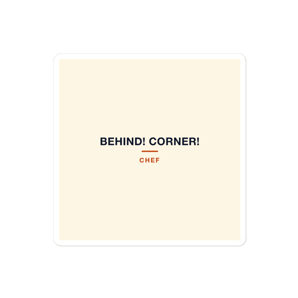 Chef Sticker — Behind! Corner!