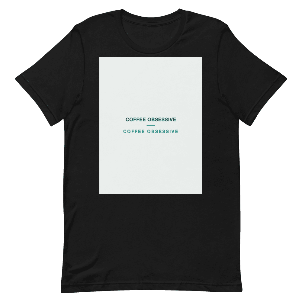 Coffee Obsessive T-Shirt — COFFEE OBSESSIVE