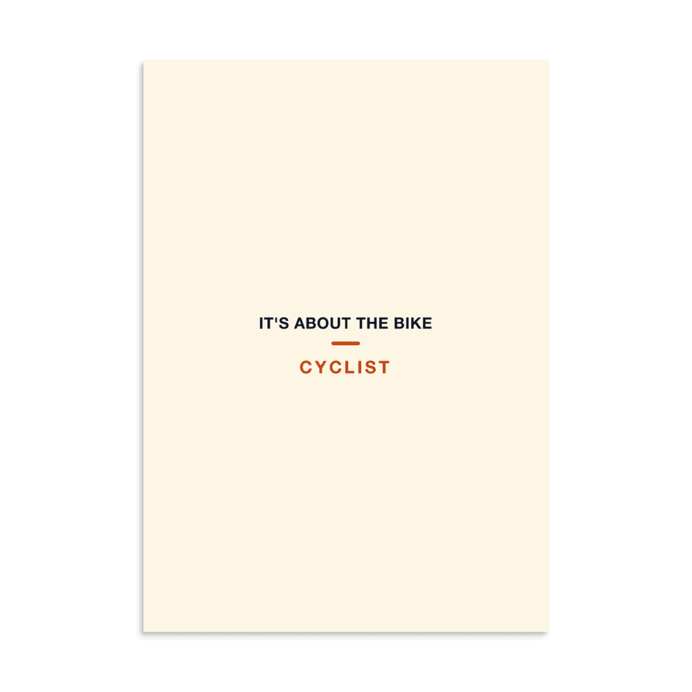 Cyclist Poster — It's About the Bike