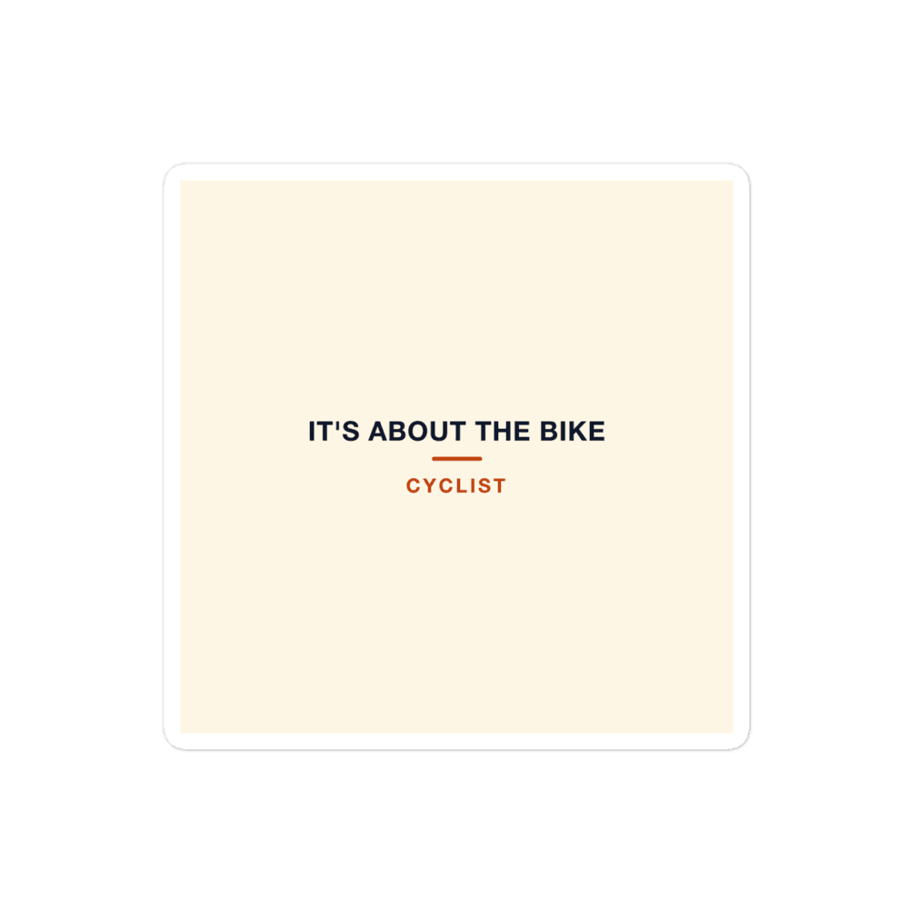 Cyclist Sticker — It's About the Bike