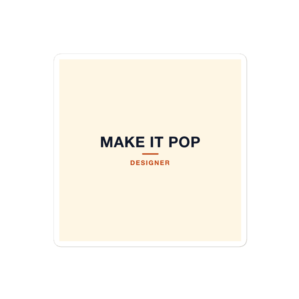 Designer Sticker — Make It Pop
