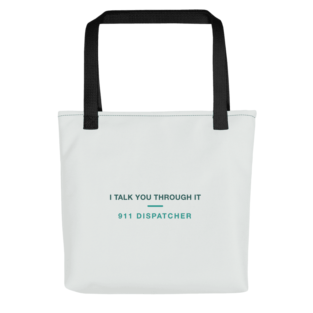 911 Dispatcher Tote Bag — I Talk You Through It