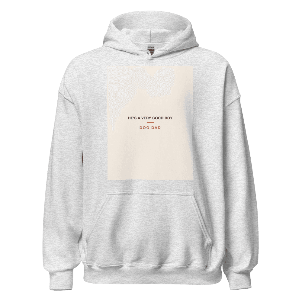 Dog Dad Hoodie — He's a Very Good Boy