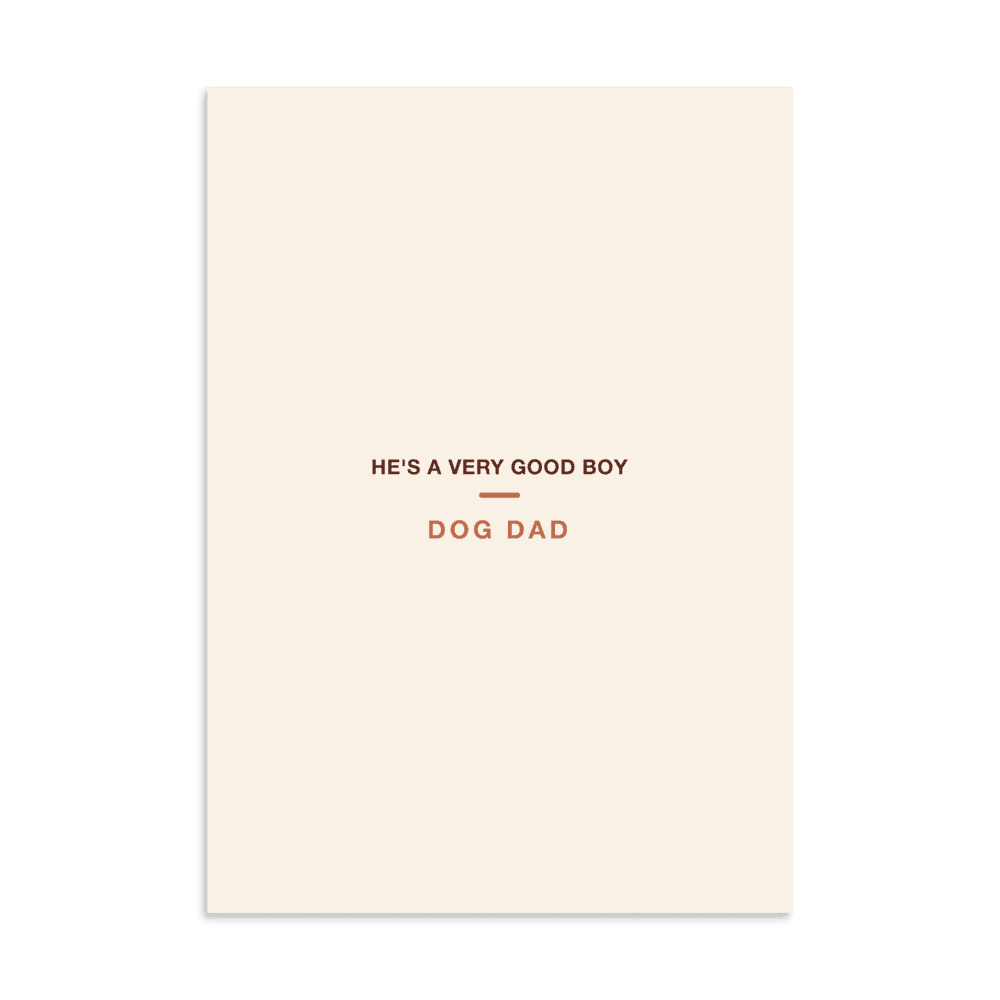 Dog Dad Poster — He's a Very Good Boy