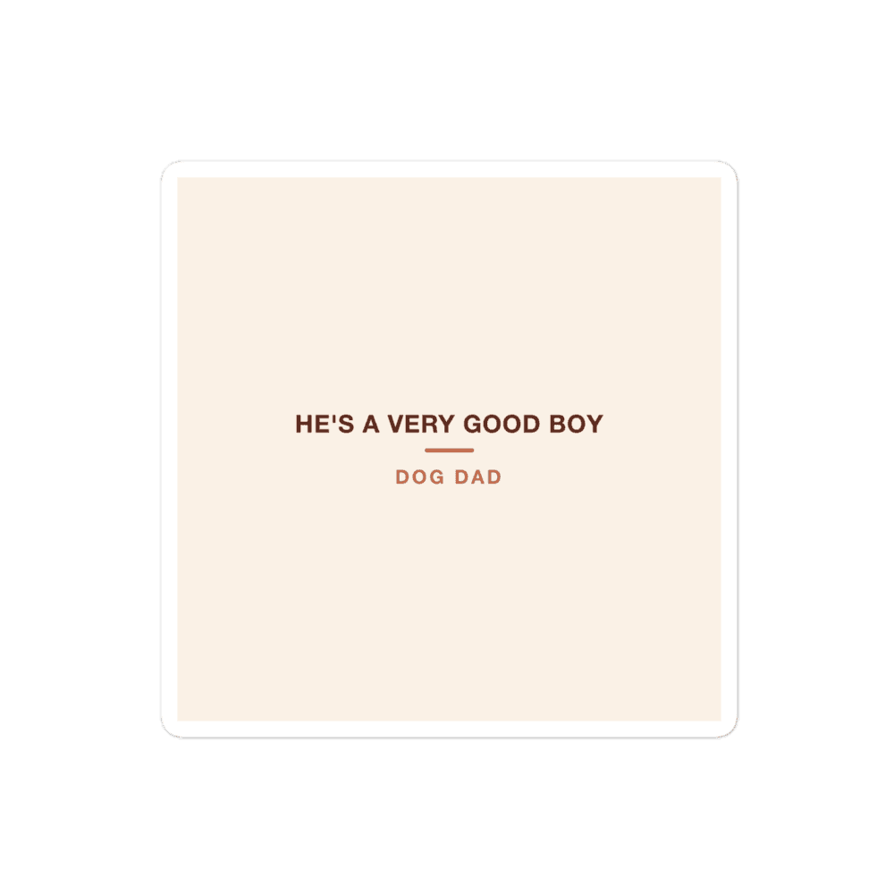 Dog Dad Sticker — He's a Very Good Boy