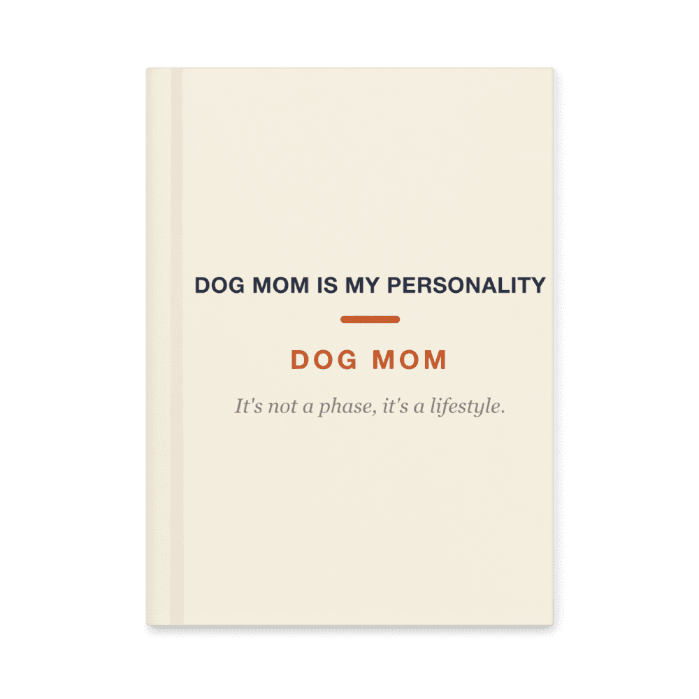Dog Mom Notebook — Dog Mom Is My Personality