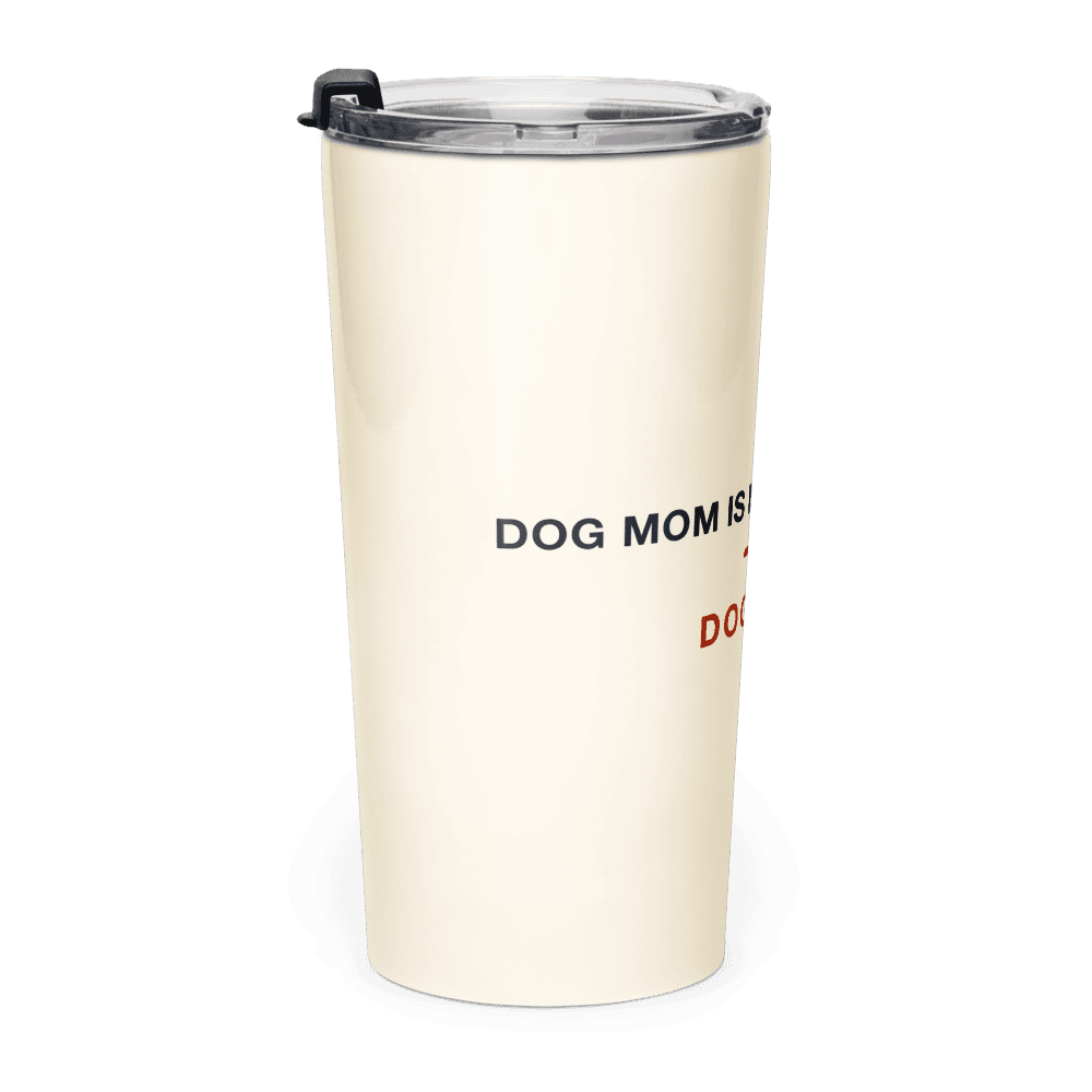 Dog Mom Tumbler — Dog Mom Is My Personality