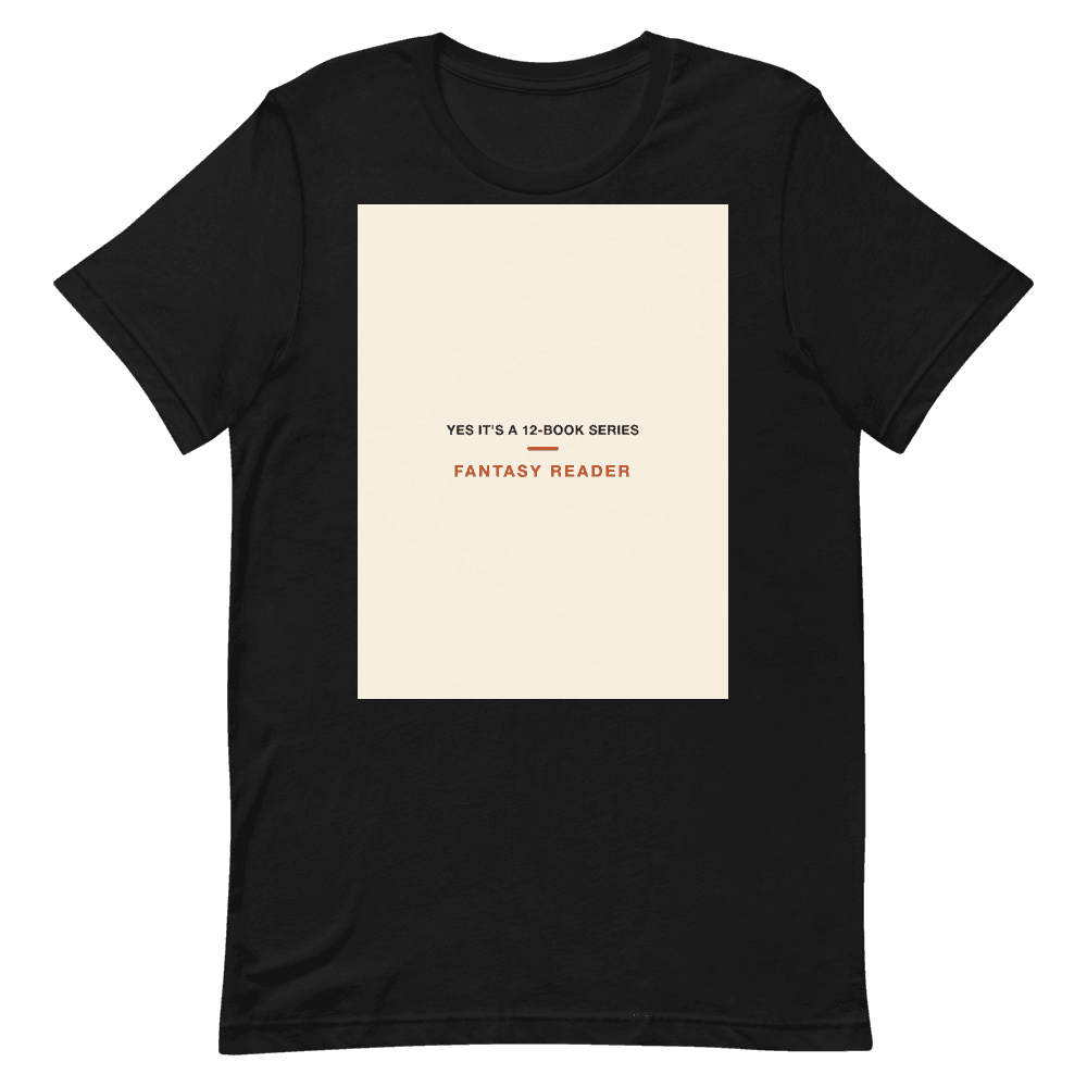 Fantasy Reader T-Shirt — Yes It's a 12-Book Series