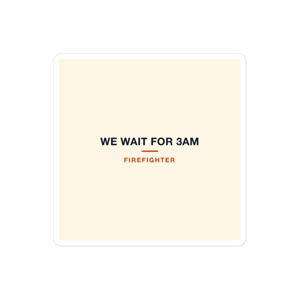 Firefighter Sticker — We Wait For 3AM