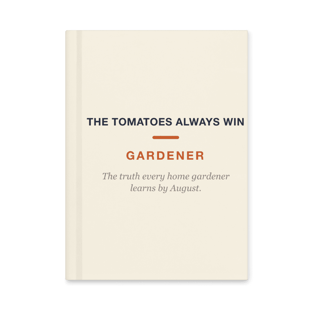Gardener Notebook — The Tomatoes Always Win