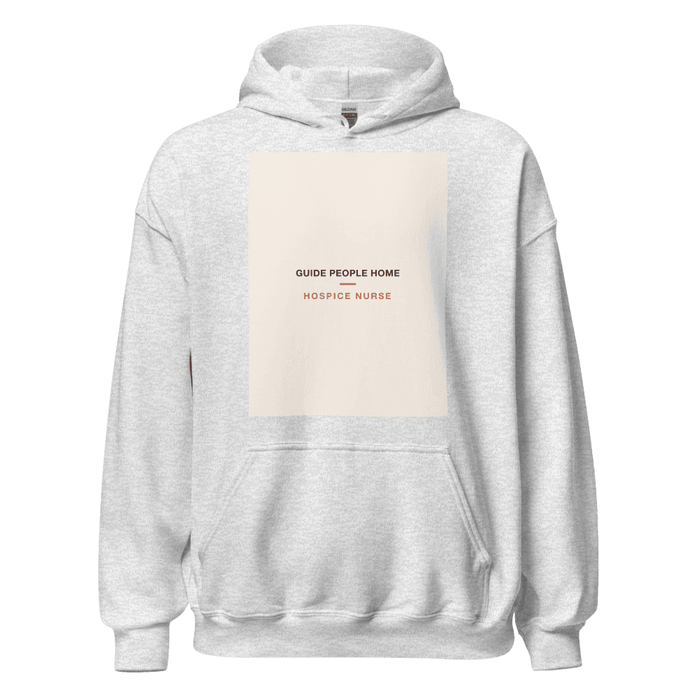 Hospice Nurse Hoodie — Guide People Home