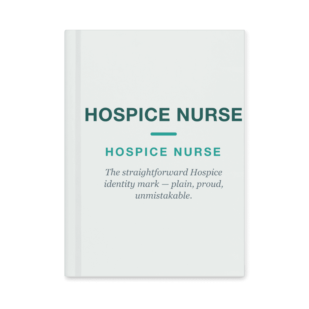 Hospice Nurse Notebook — HOSPICE NURSE