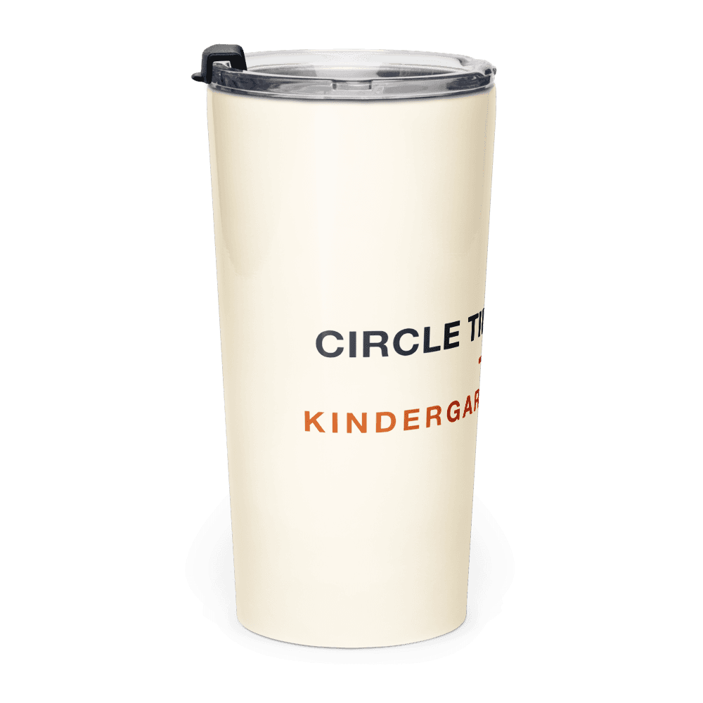 Kindergarten Teacher Tumbler — Circle Time Warrior