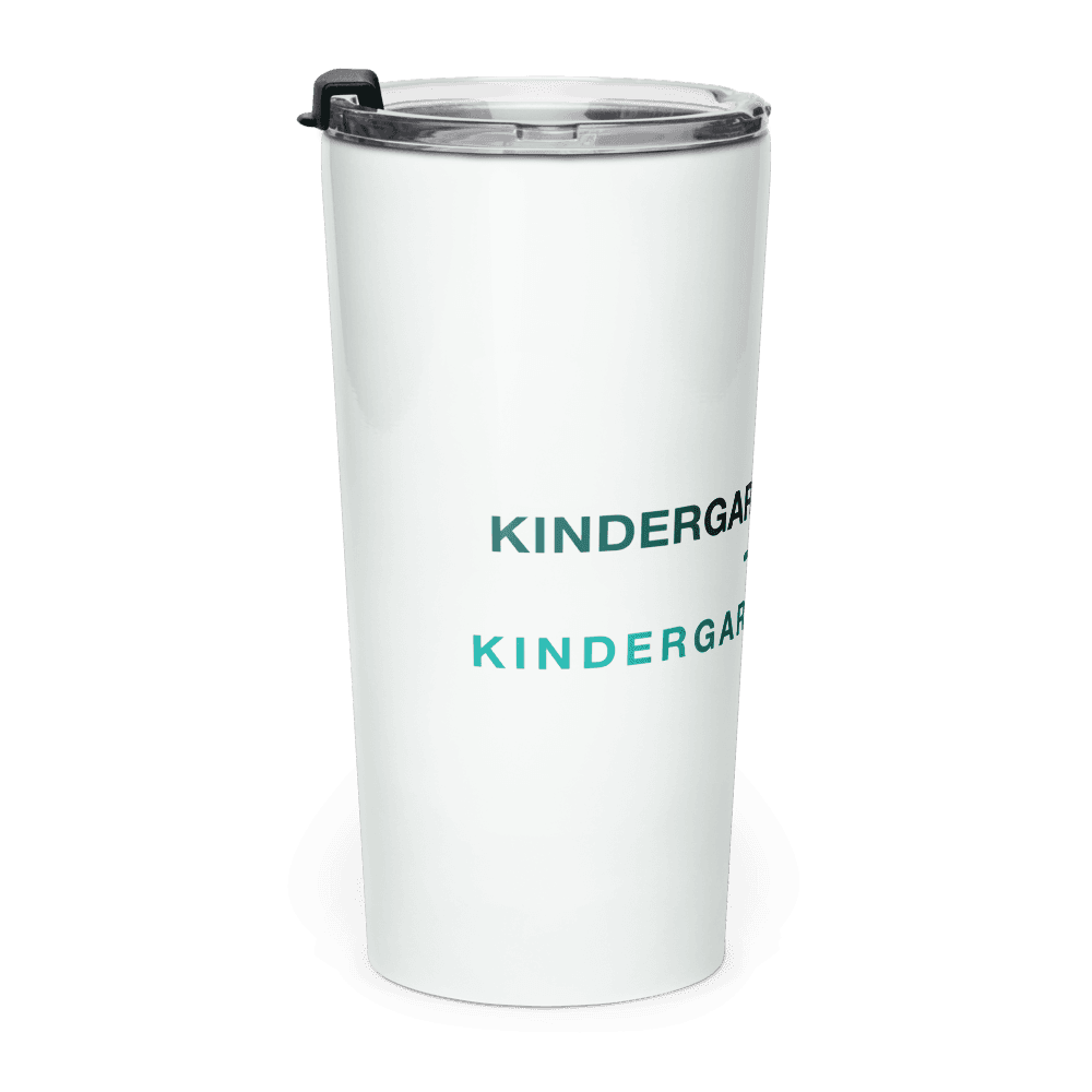Kindergarten Teacher Tumbler — KINDERGARTEN TEACHER