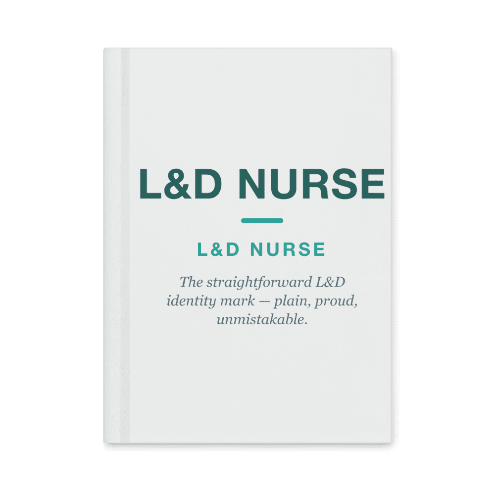 L&D Nurse Notebook — L&D NURSE
