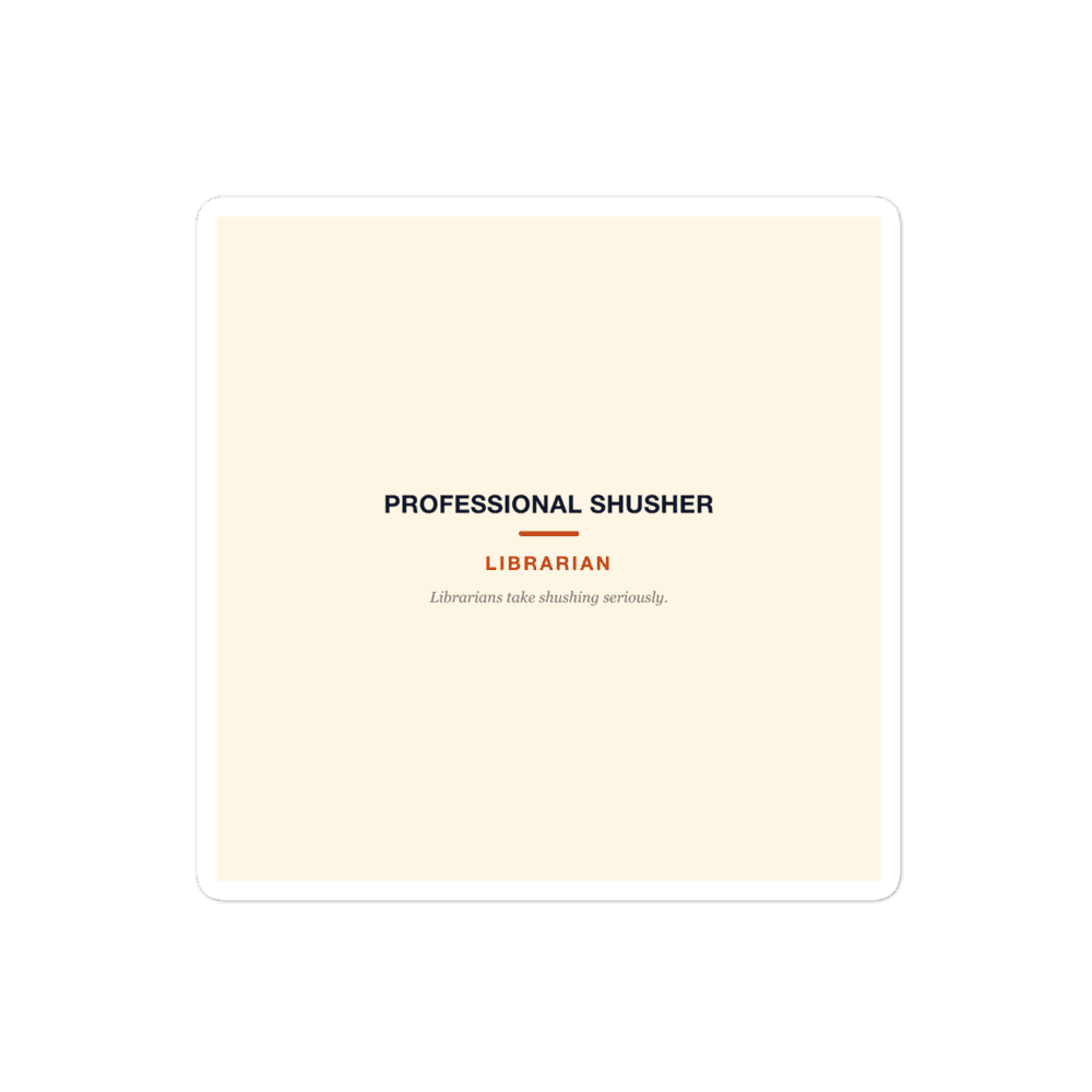 Librarian Sticker — Professional Shusher