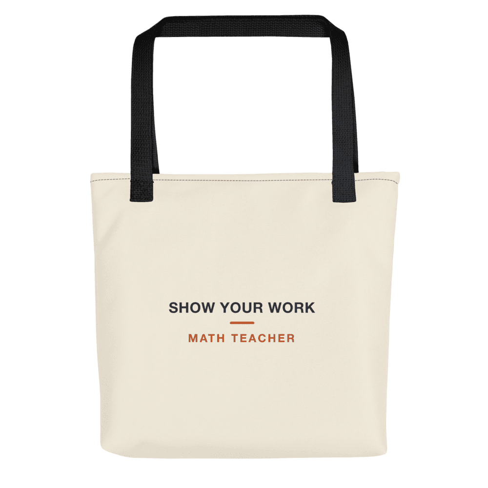 Math Teacher Tote Bag — Show Your Work