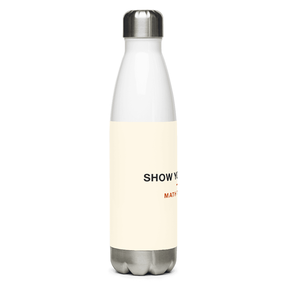 Math Teacher Water Bottle — Show Your Work