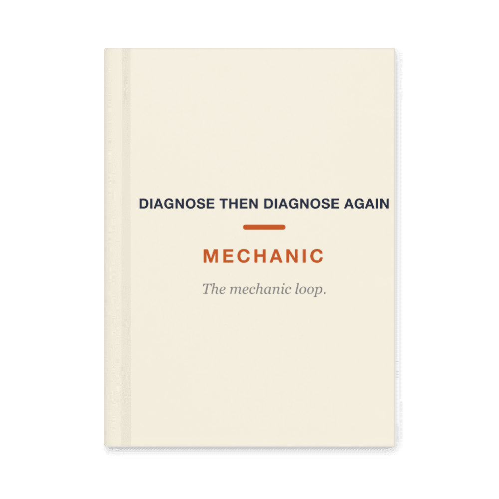 Mechanic Notebook — Diagnose Then Diagnose Again