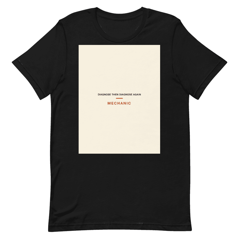 Mechanic T-Shirt — Diagnose Then Diagnose Again