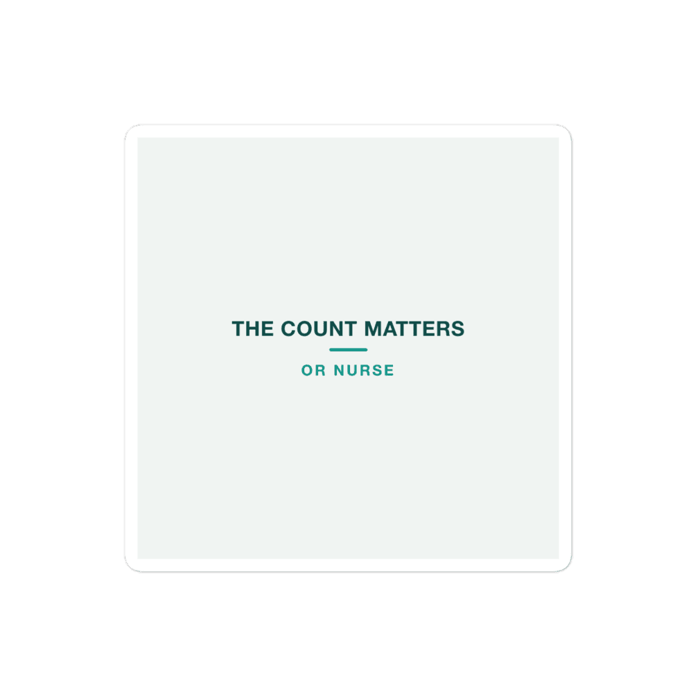 OR Nurse Sticker — The Count Matters