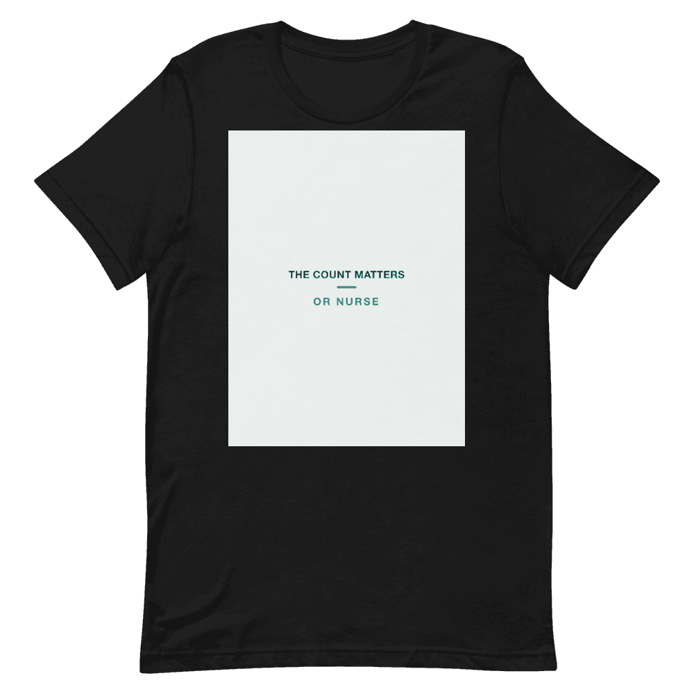 OR Nurse T-Shirt — The Count Matters