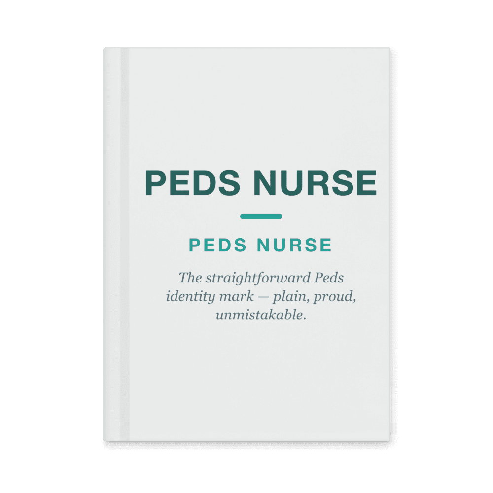 Peds Nurse Notebook — PEDS NURSE
