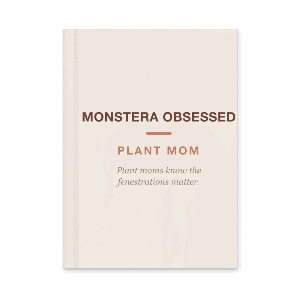 Plant Mom Notebook — Monstera Obsessed