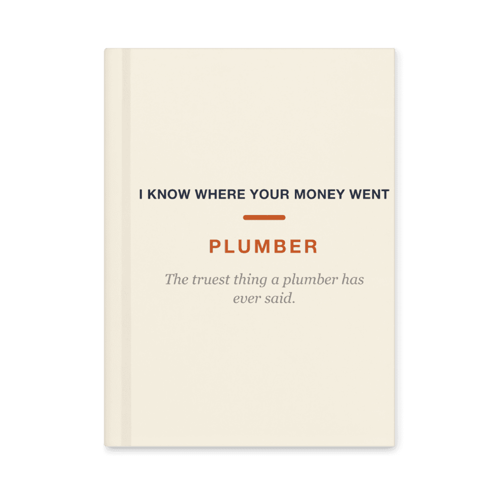 Plumber Notebook — I Know Where Your Money Went