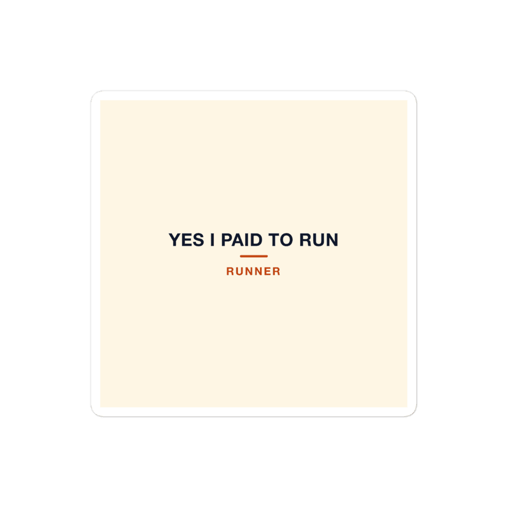 Runner Sticker — Yes I Paid To Run
