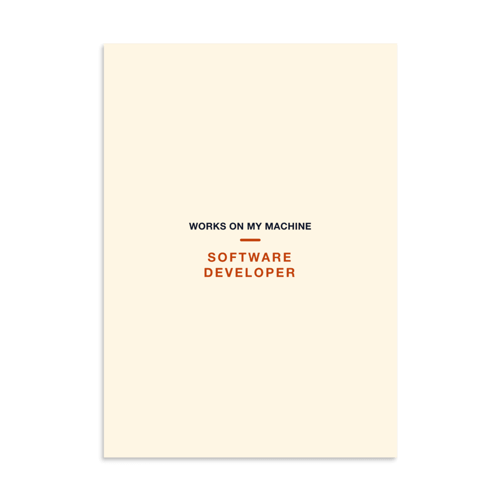 Software Developer Poster — Works On My Machine