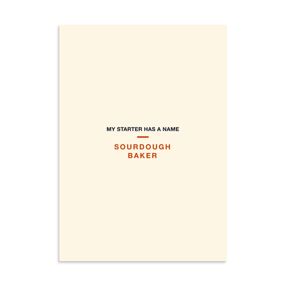 Sourdough Baker Poster — My Starter Has a Name