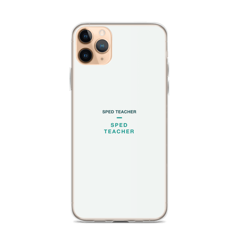 SPED Teacher Phone Case — SPED TEACHER