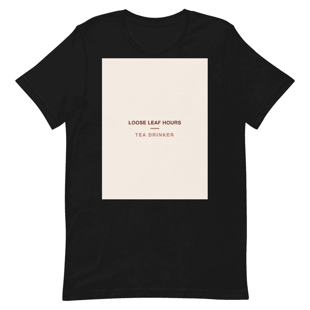 Tea Drinker T-Shirt — Loose Leaf Hours