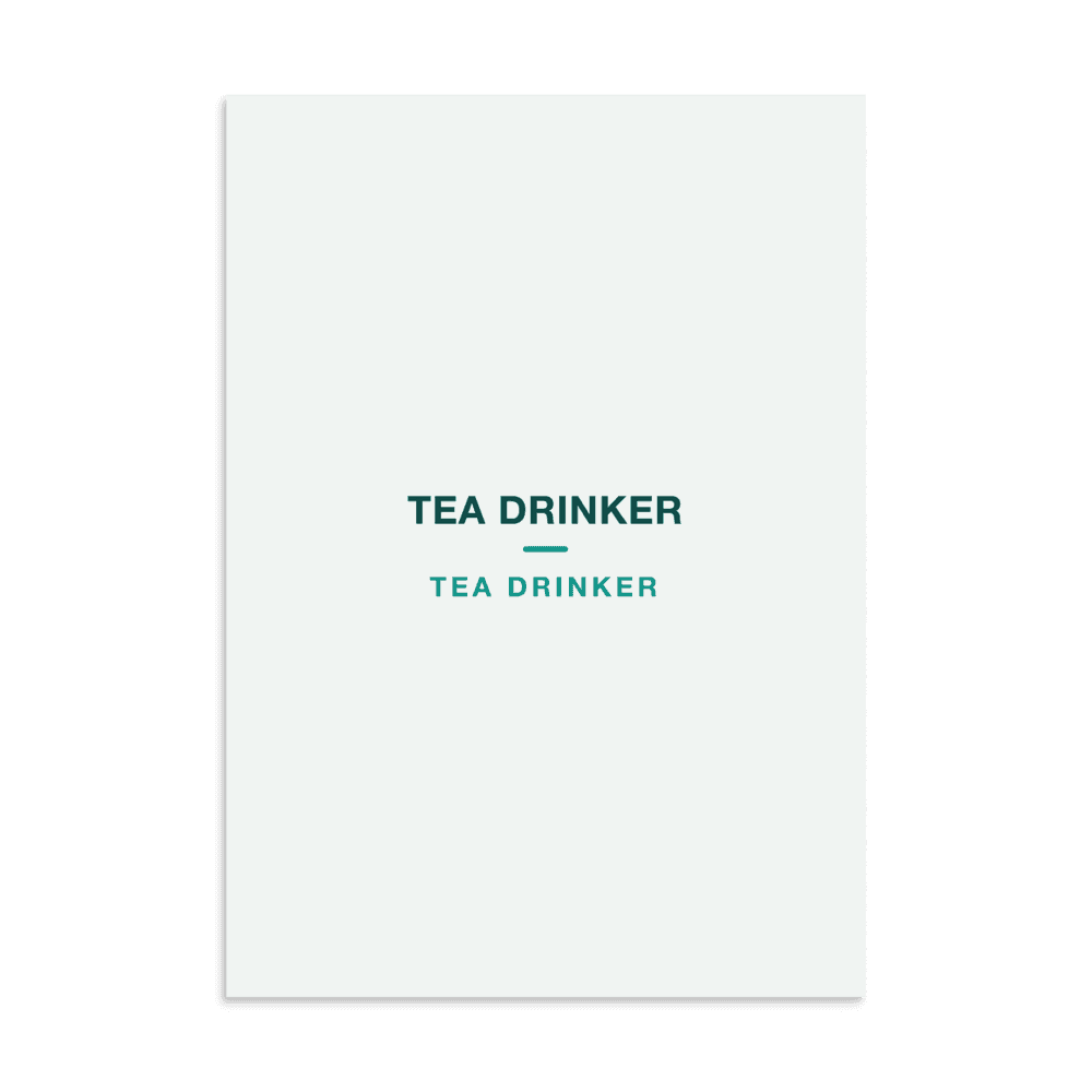 Tea Drinker Poster — TEA DRINKER